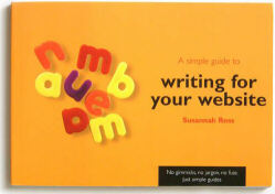 A Simple Guide to Writing for Your Website by Susannah Ross